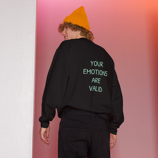 Your Emotions are Valid - Unisex Sweatshirt